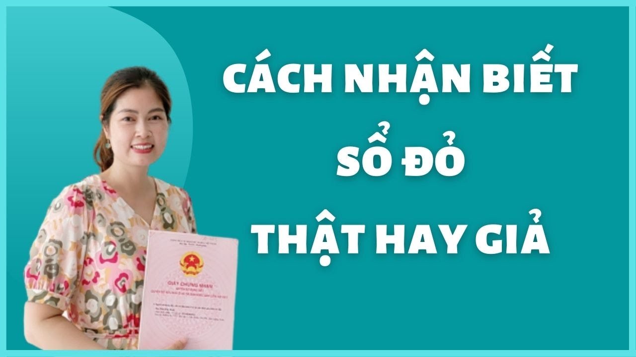 Cách nhận biết sổ đỏ thật, giả  | Thanh Vân BĐS
