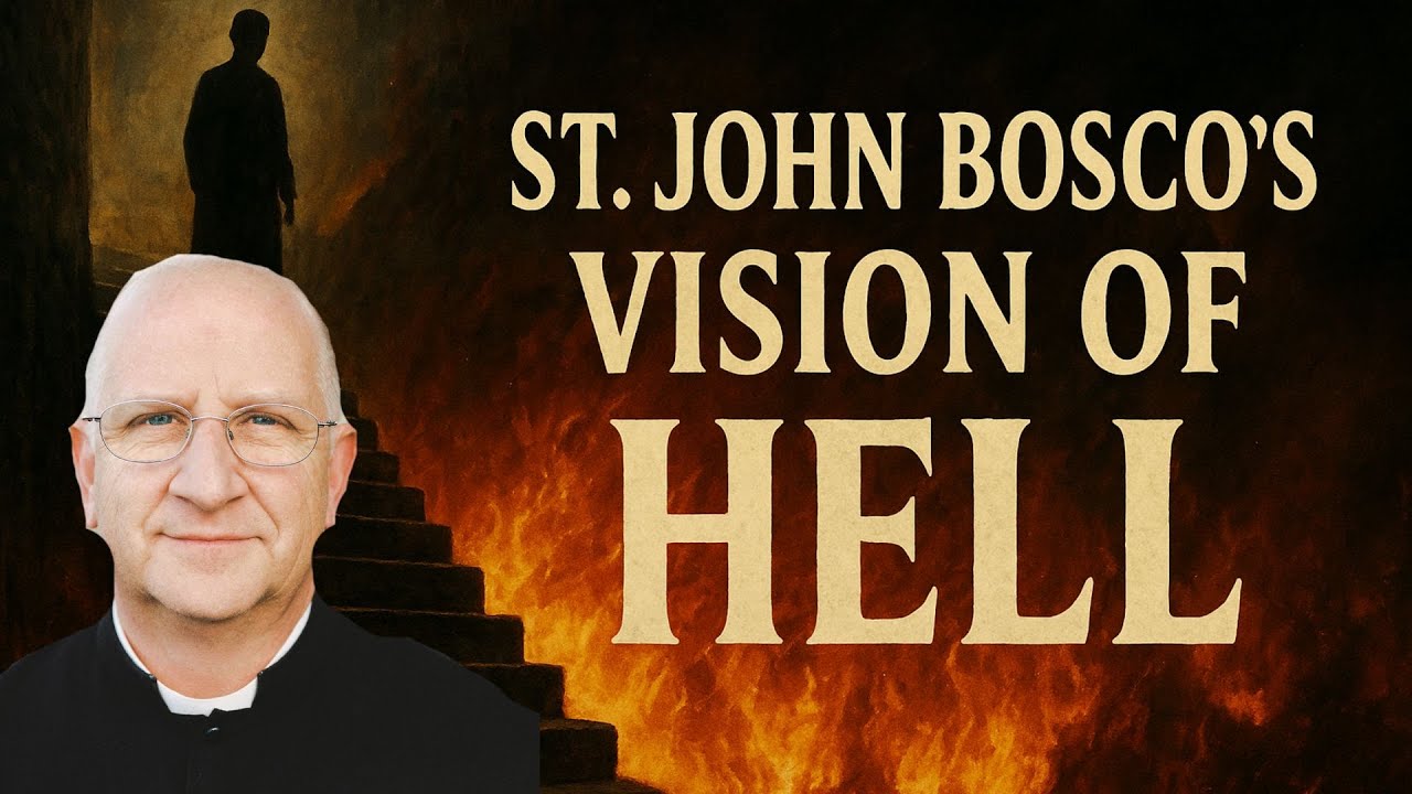 The Reality of Hell: Visions of Fatima, St. John Bosco, and the Saints ~ Fr. Ripperger