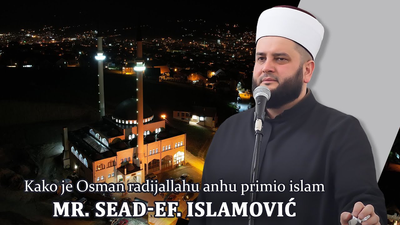 Kako je Osman radijallahu anhu primio islam- mr. Sead-ef. Islamović #hadzimehovadzamija
