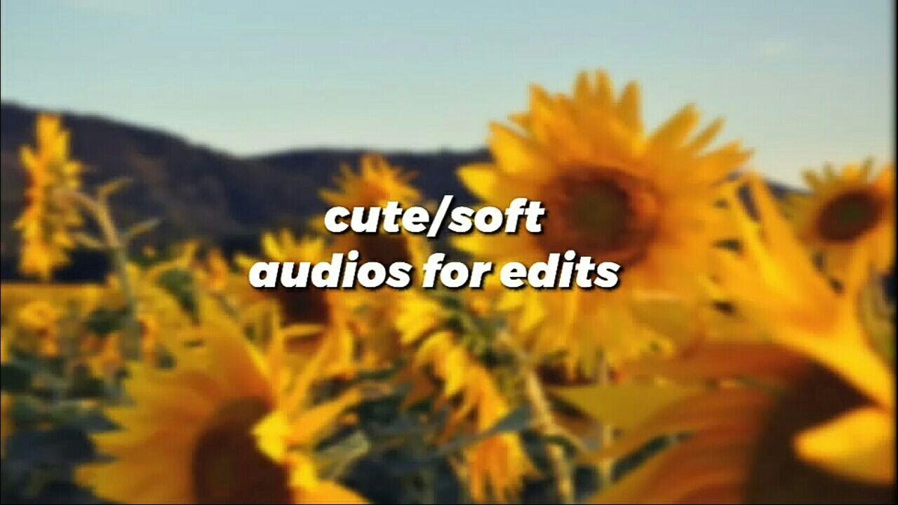 cute/soft audios for edits #2