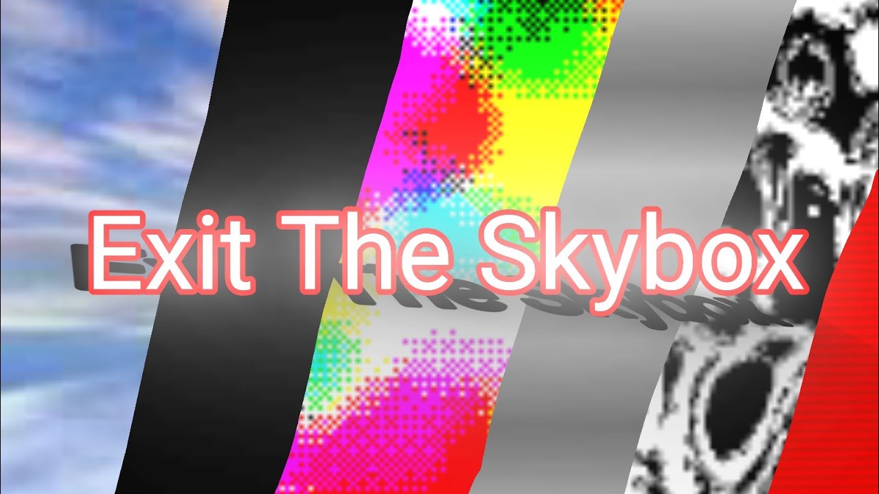 Exiting the Skybox