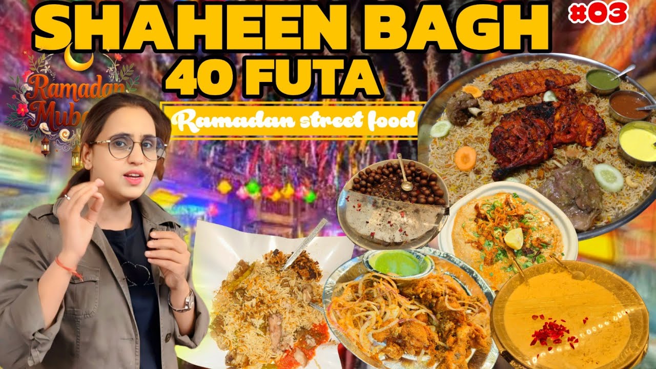 Ramadan special | Shaheen Bagh 40 Futa Street food 