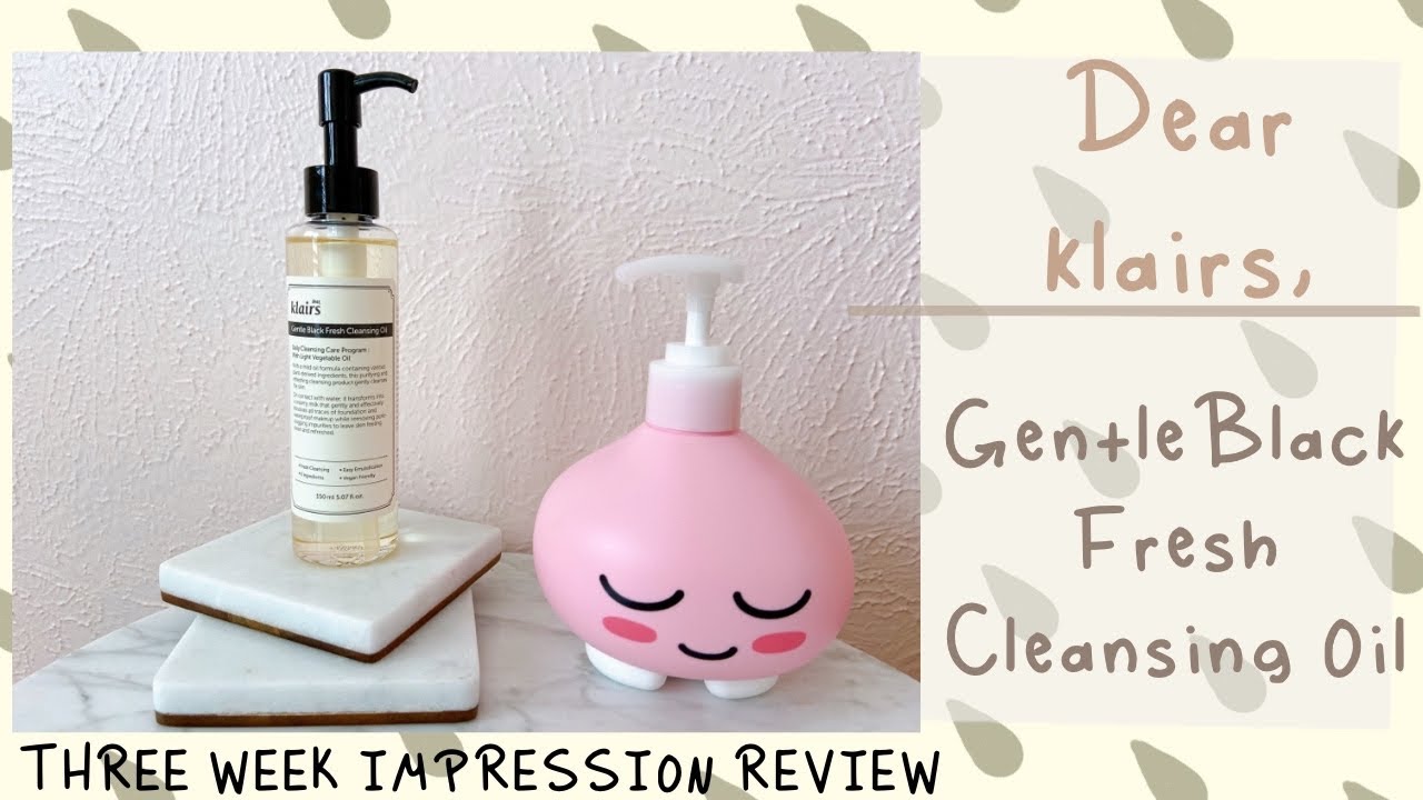 dear klairs, Gentle Black Fresh Cleansing Oil REVIEW: 3 Week Impression