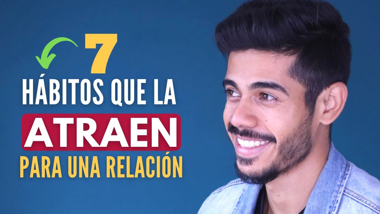 7 Hábitos de un hombre MADURO que las atrae para una relación