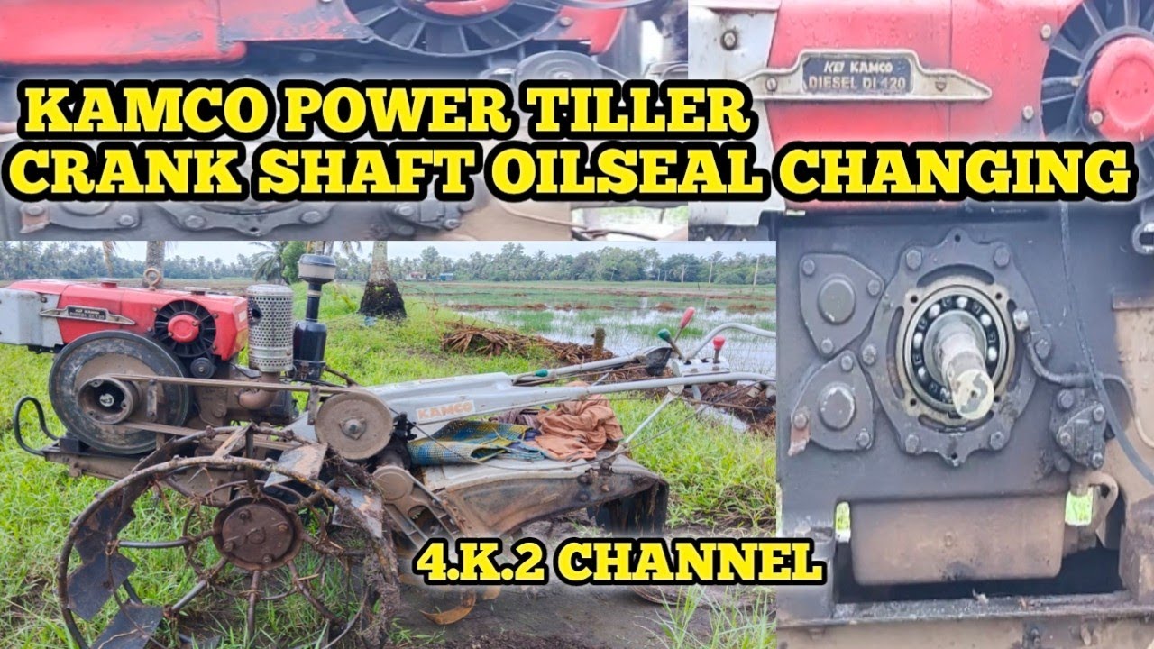 // KAMCO POWER TILLER CRANK SHAFT OILSEAL CHANGING // 4.K.2 CHANNEL //#kamco #power #tiller //