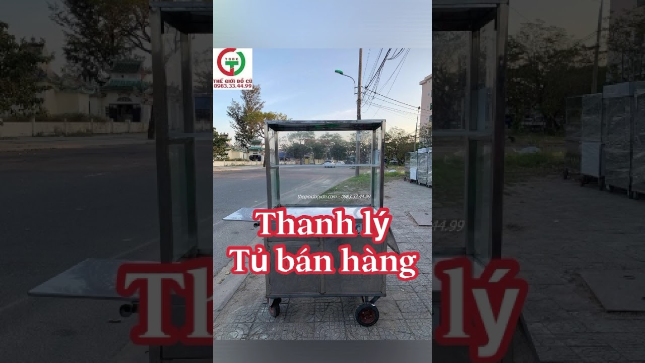 Tủ bán hàng Thanh Lý - THẾ GIỚI ĐỒ CŨ ĐÀ NẴNG - 0983.33.44.99