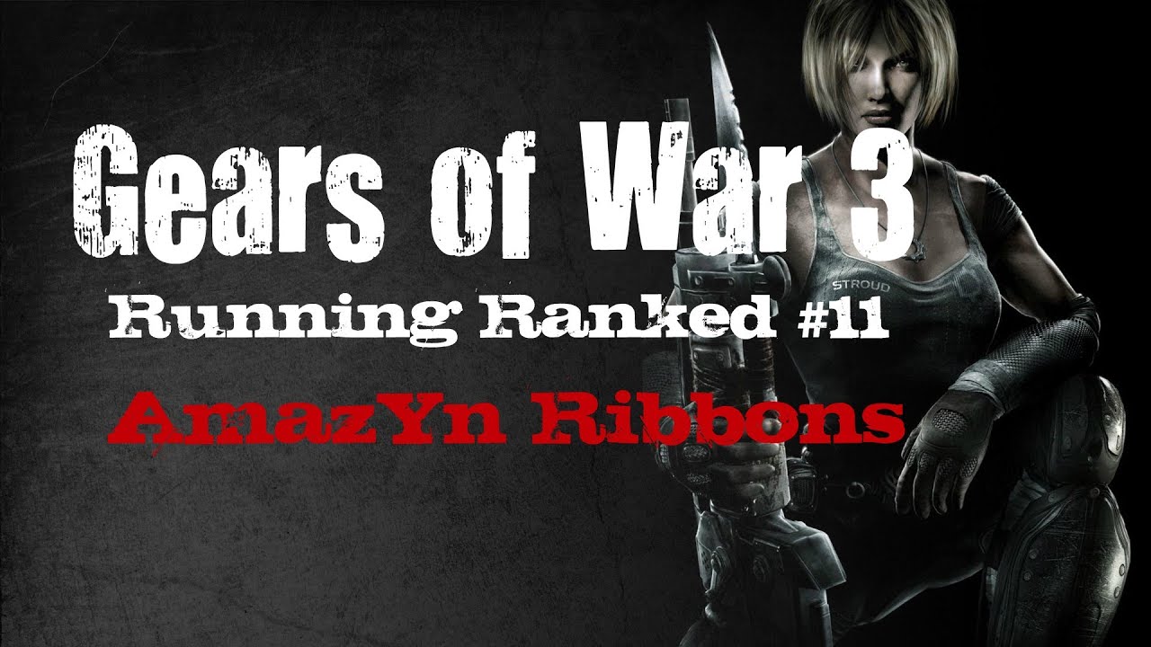Running Ranked - AmazYn Ribbons (Gears of War 3)