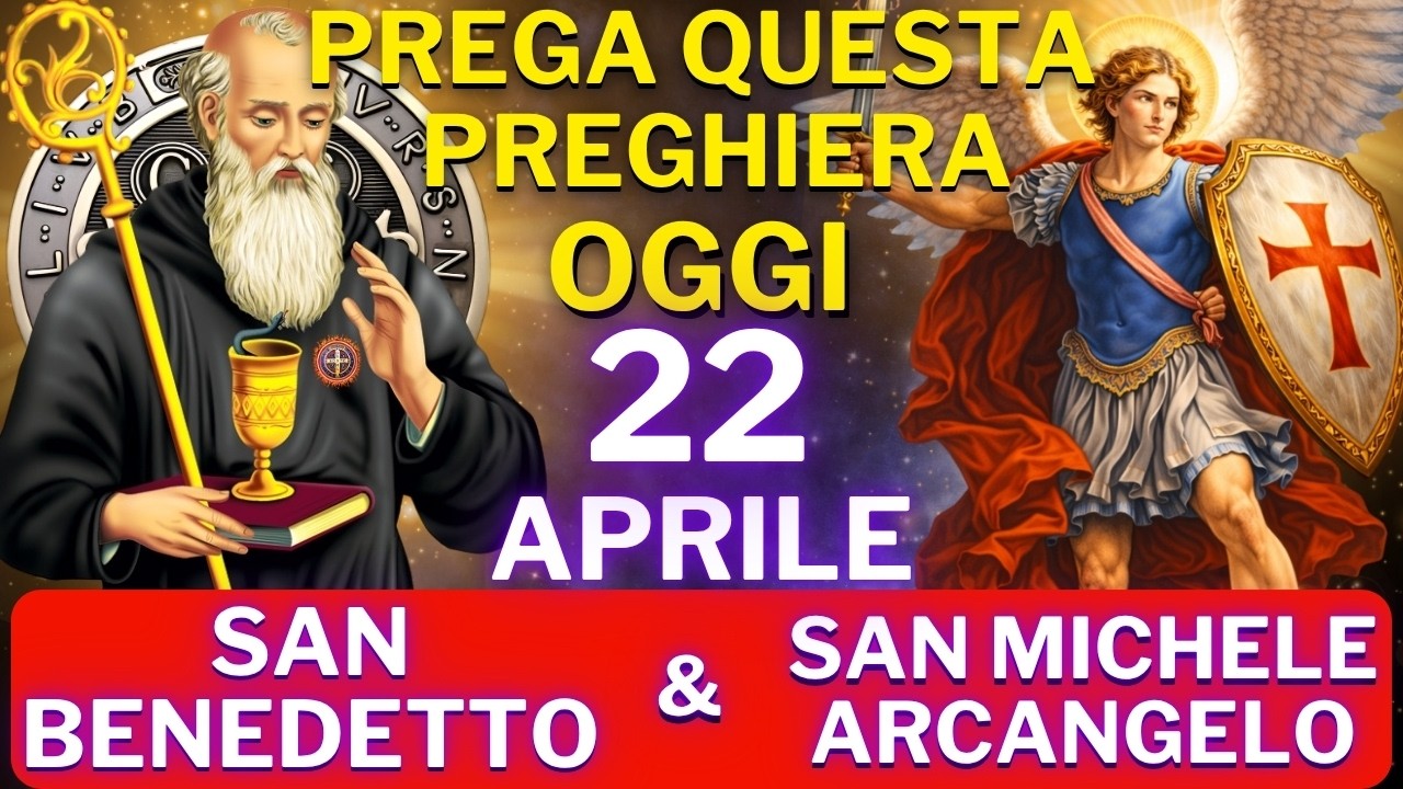 PREGHIERA DI SAN BENEDETTO E SAN MICHELE - LIBERAZIONE CONTRO IL MALE E GRAZIA IMPOSSIBILE OGGI