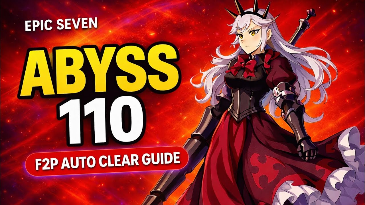 Epic Seven Abyss 110 🔥 (F2P Auto Clear Guide) - Epic Seven