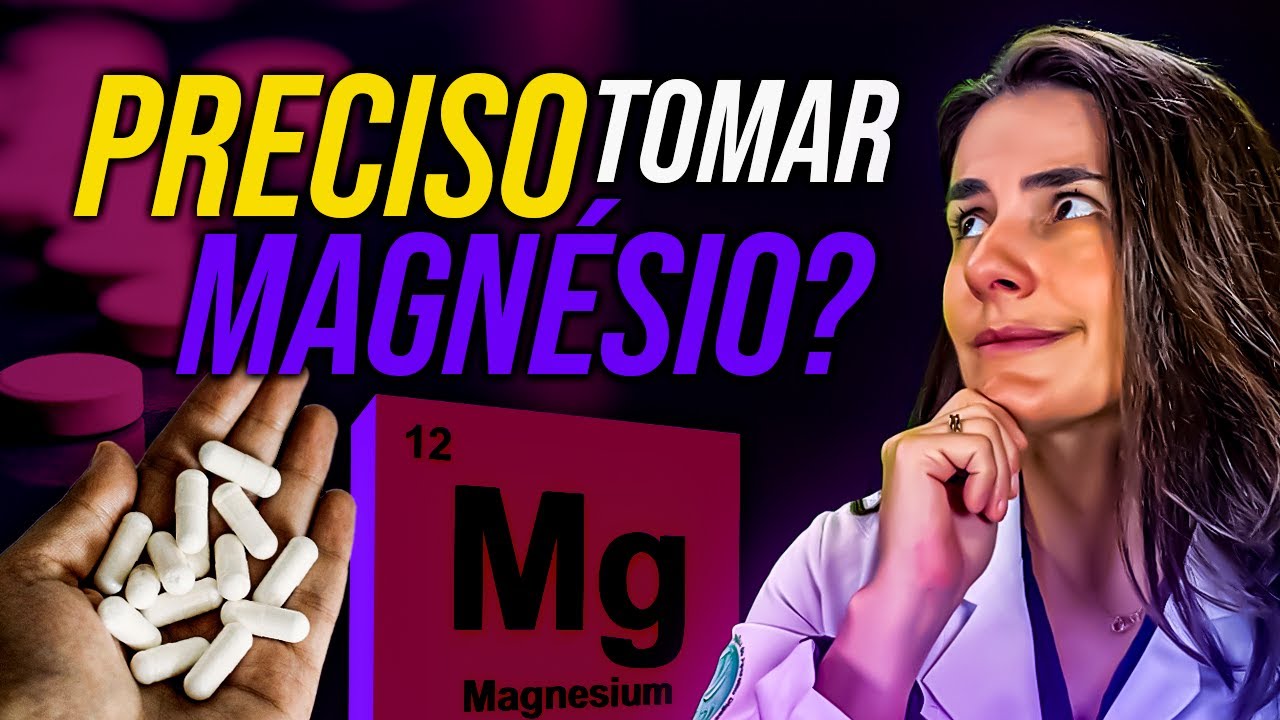 MAGNÉSIO: O VÍDEO DEFINITIVO | Preciso ou não suplementar? Descubra agora, e entenda o melhor tipo