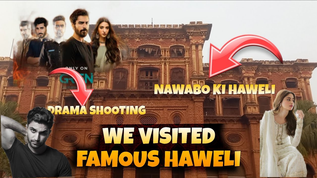 Wazirabad ki Khaas Haweli Jahan hui Duniapur or Aangan drama ki Shooting