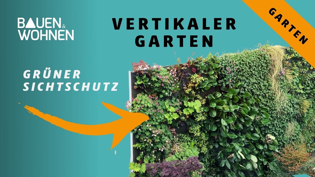Vertikaler Garten: grüner Sichtschutz und schöner Garten