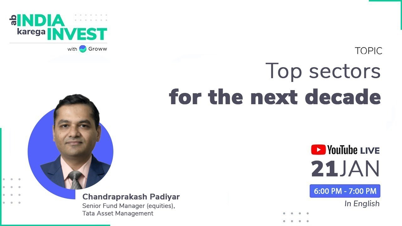 Top Sectors for the next decade | Tata AMC | Chandraprakash Padiyar | Groww