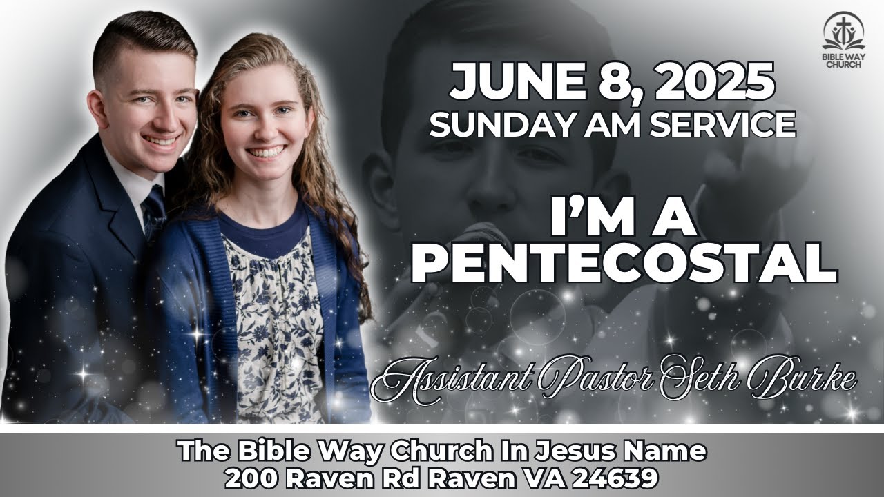 I'M A PENTECOSTAL | Assistant Pastor Seth Burke | June 8, 2025