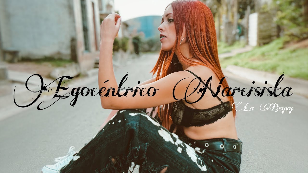 La Beyvy - Egocéntrico Narcisista