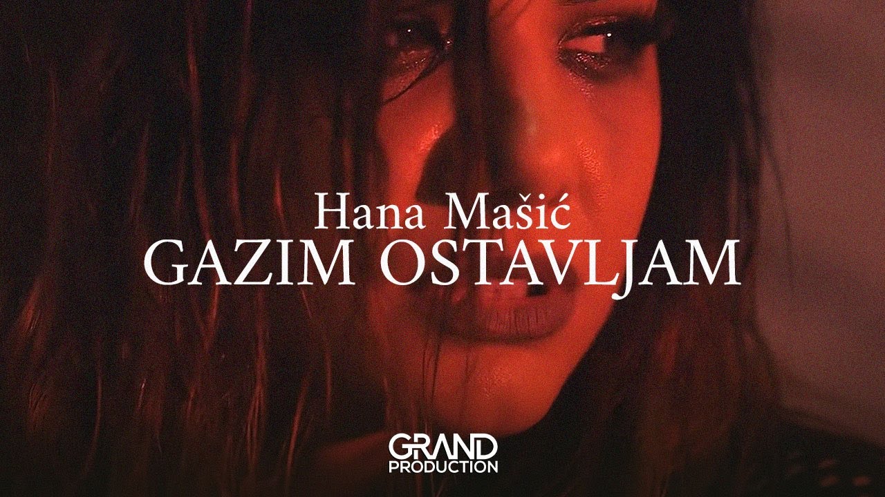 Hana Masic - Gazim ostavljam - (Official Video 2018)