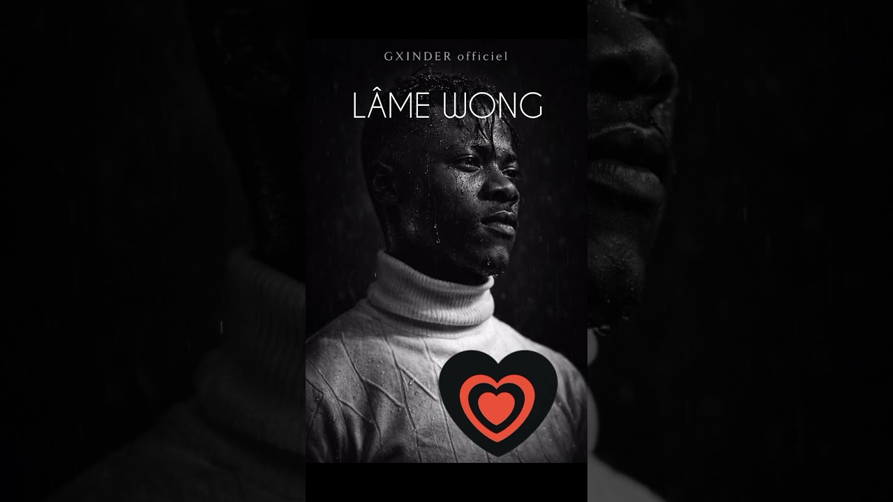 GXINDER. - Lâme wong_-clip audio officielle... 