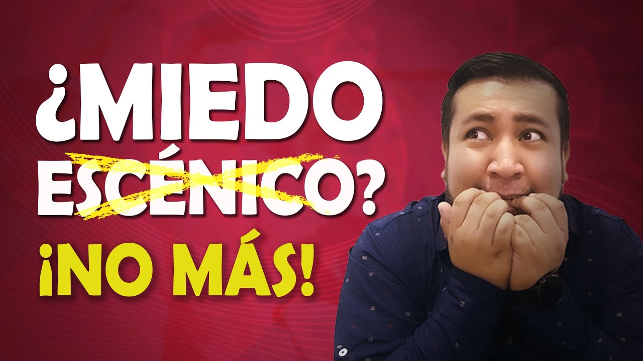✅ C&oacute;mo VENCER el MIEDO ESC&Eacute;NICO y hablar con seguridad en p&uacute;blico💪