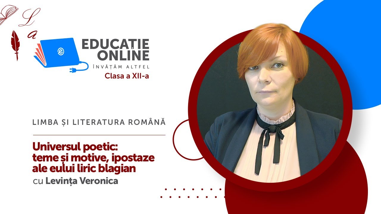 Limba și literatura română, clasa a XII-a, Universul poetic: teme și motive, ipostaze ale eului...