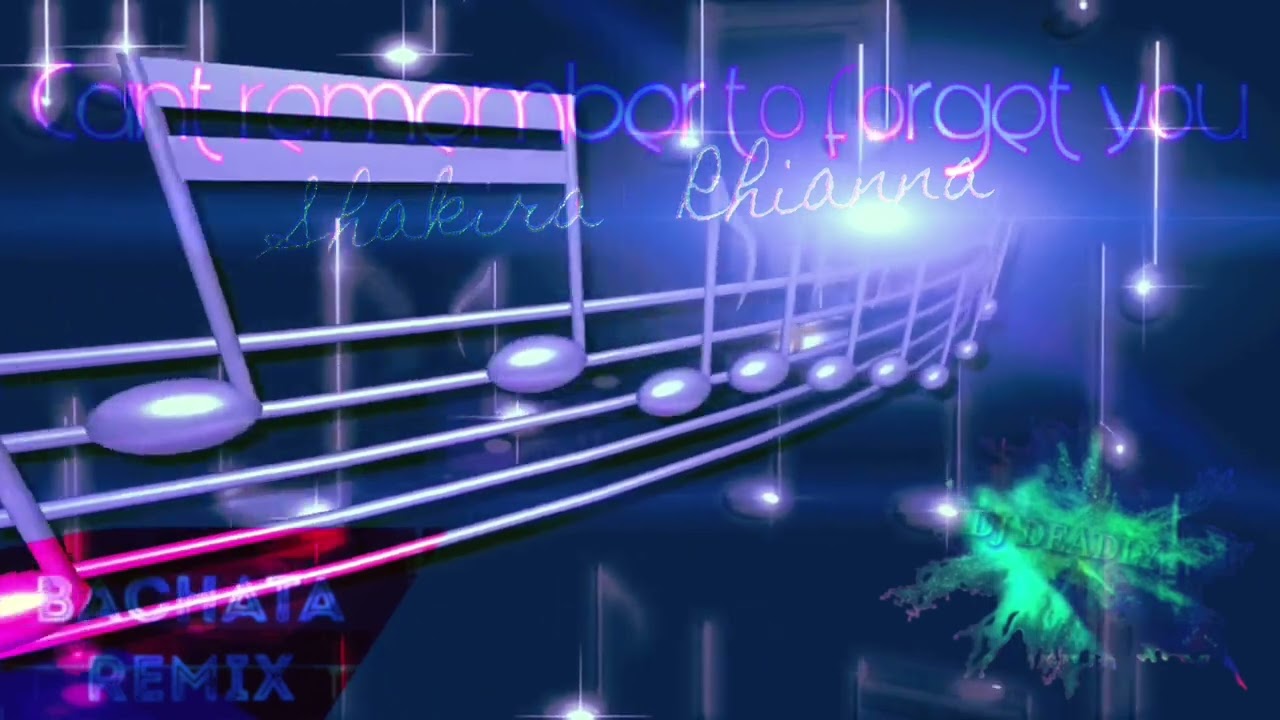 Can’t remember to forget you (Dj Deadly Bachata Remix)​⁠