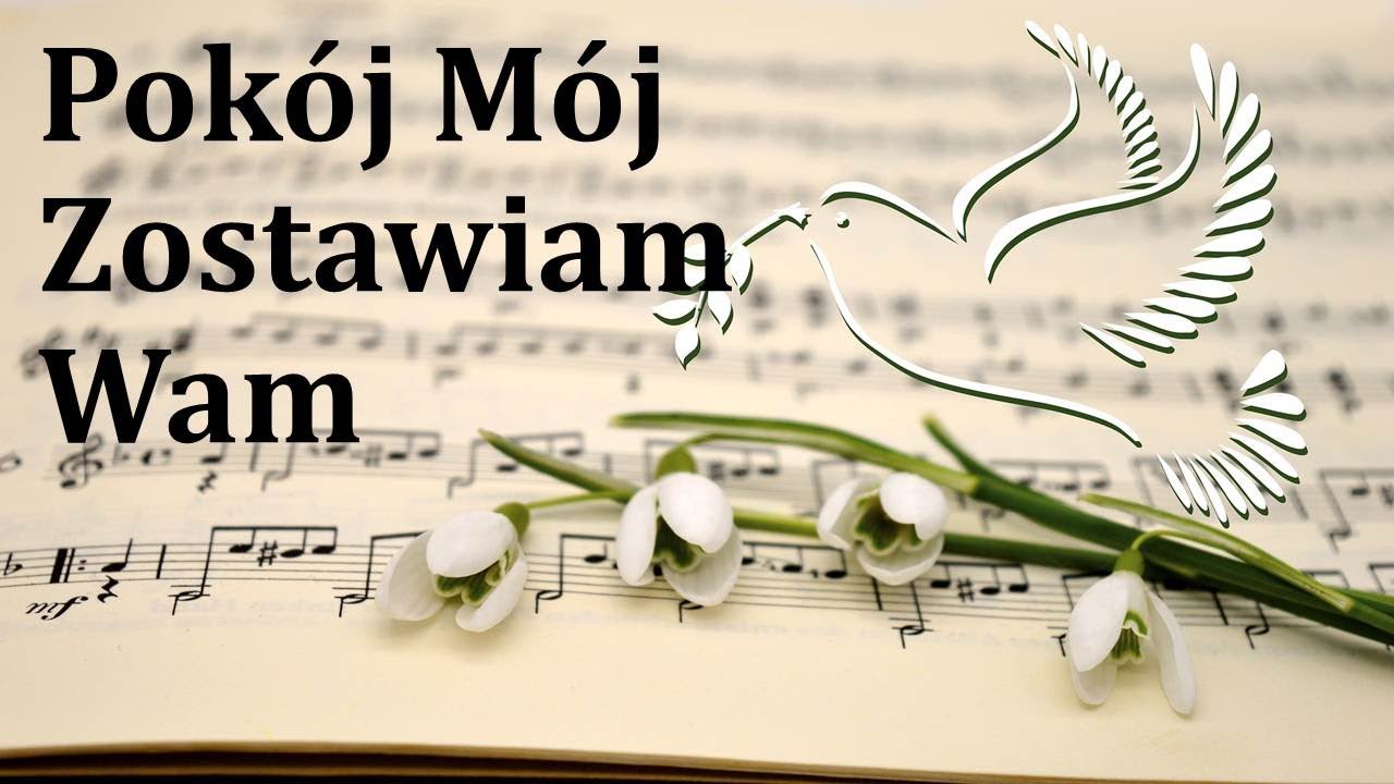 Pokój mój zostawiam wam - Pieśń