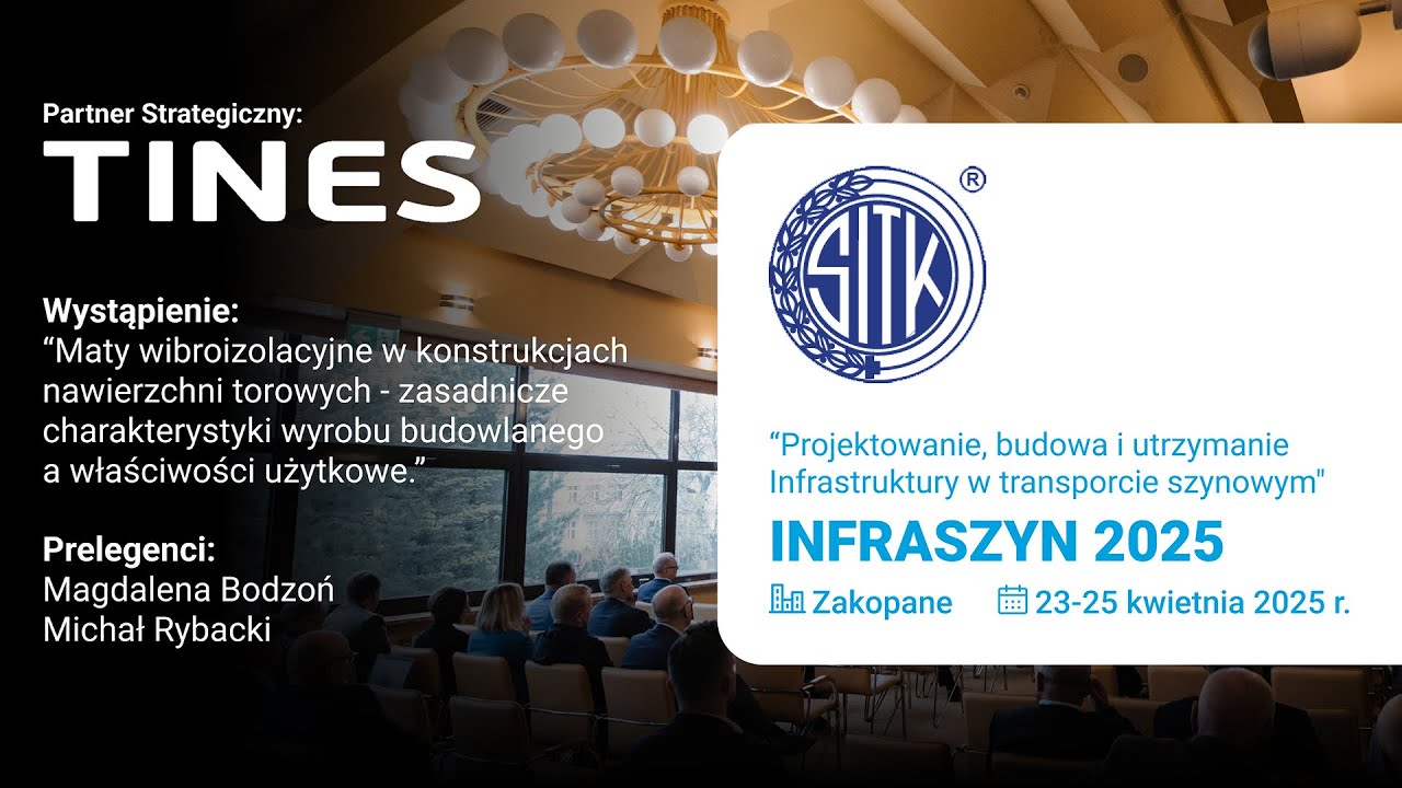 Maty wibroizolacyjne w konstrukcjach nawierzchni torowych – prelekcja TINES na konferencji INFRASZYN