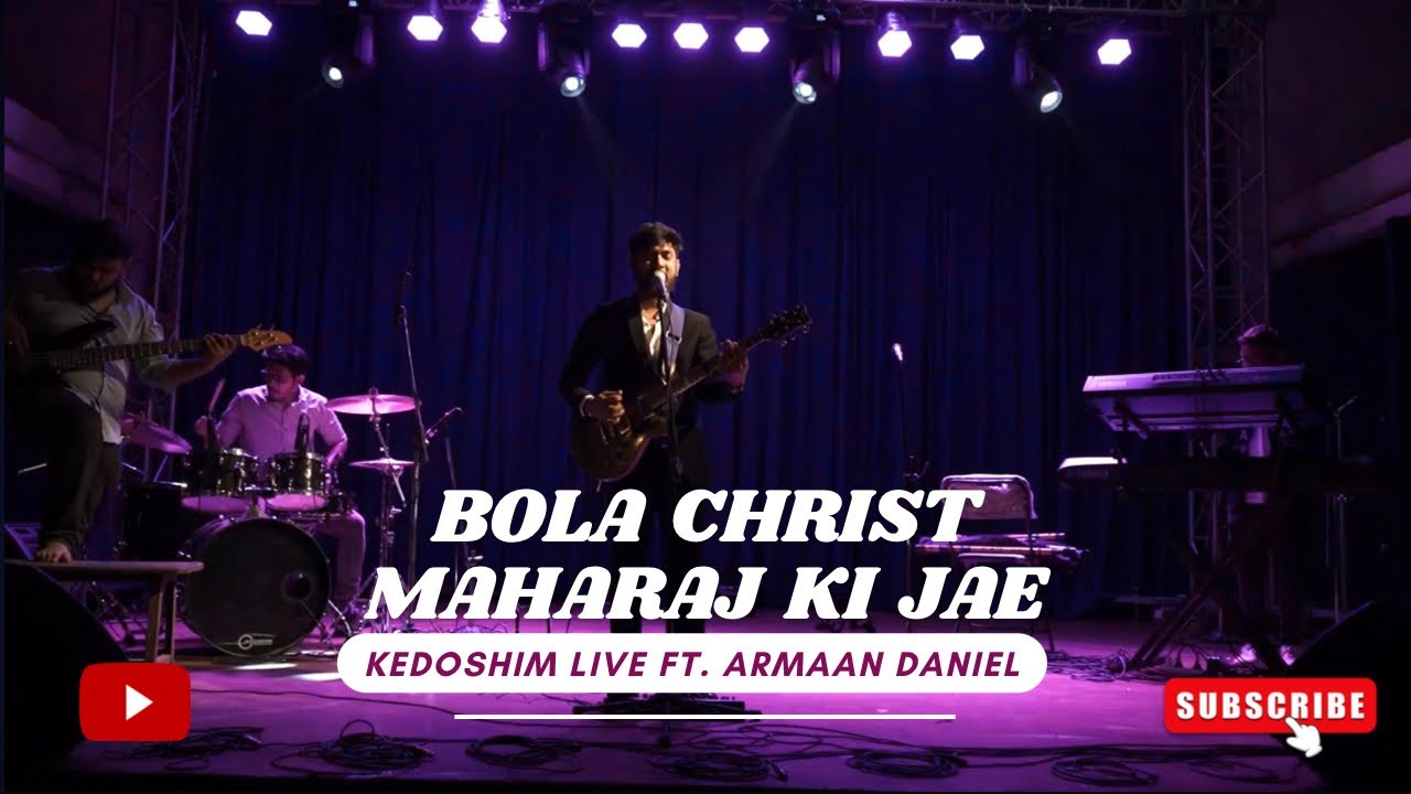 Bola Christ Maharaj | Kedoshim Live | ft Armaan Daniel