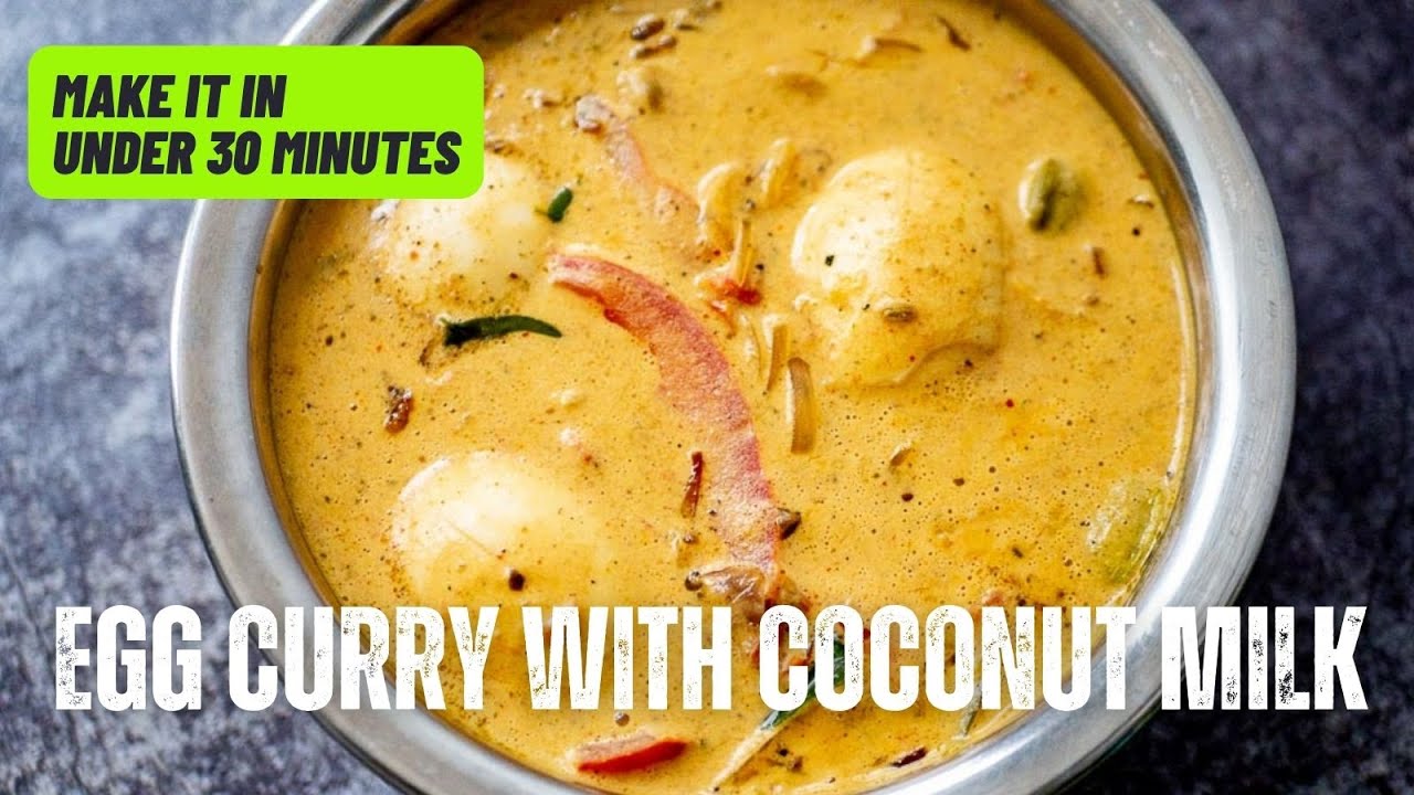 Kerala Egg Curry With Coconut Milk | Recipe For Simple Egg Curry | Easy 30 Minute Weekday Dinners