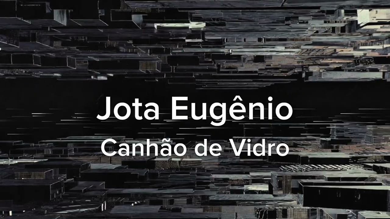 Jota Eugênio - Canhão de Vidro