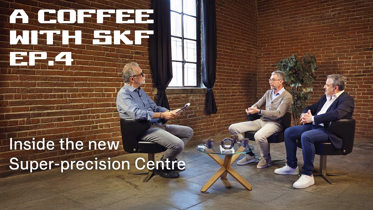 A coffee with SKF &ndash; Ep. 4 &ndash; Inside the new Super-precision Centre