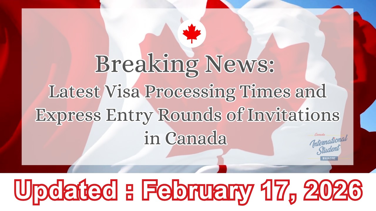2026/02/17 Canada Visa Processing Times & Express Entry Draw Results Update