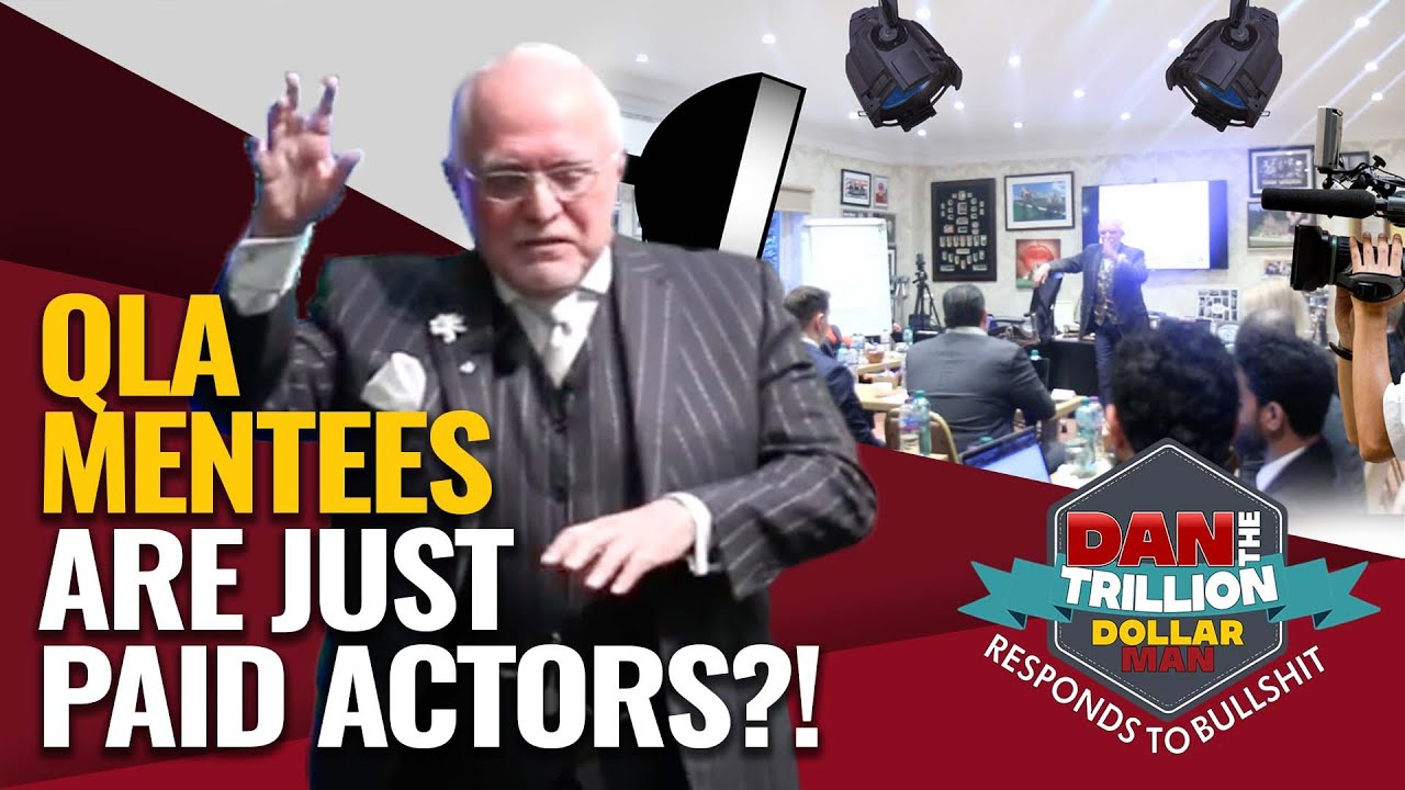 QLA MENTEES ARE JUST PAID ACTORS?! | DAN RESPONDS TO BULLSHIT