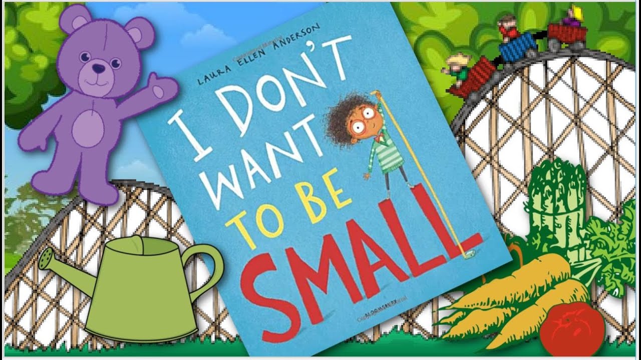 I Don't Want to Be Small! | By Laura Ellen Anderson | Book Reading