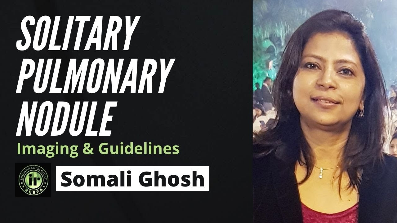 SOLITARY PULMONARY NODULE | DR SOMALI GHOSH | CT CHEST | SUBSOLID NODULES | ADENOCARCINOMA