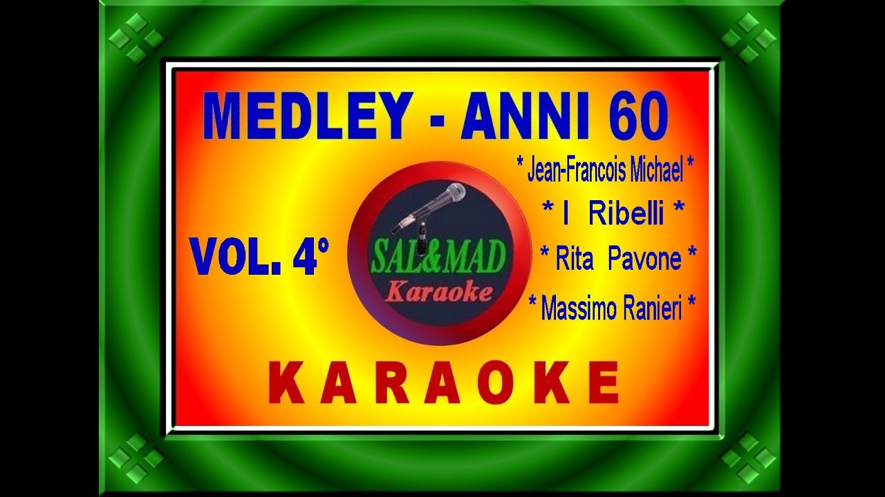 MEDLEY – ANNI 60 (VOL.4) – KARAOKE – J.F. Michael – I Ribelli – R. Pavone – M. Ranieri