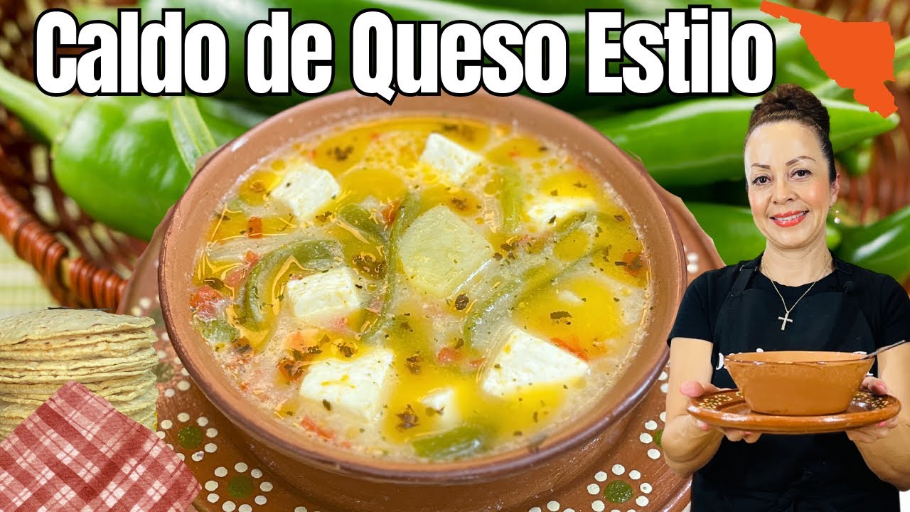 El Mejor Caldo de Queso Estilo Sonora