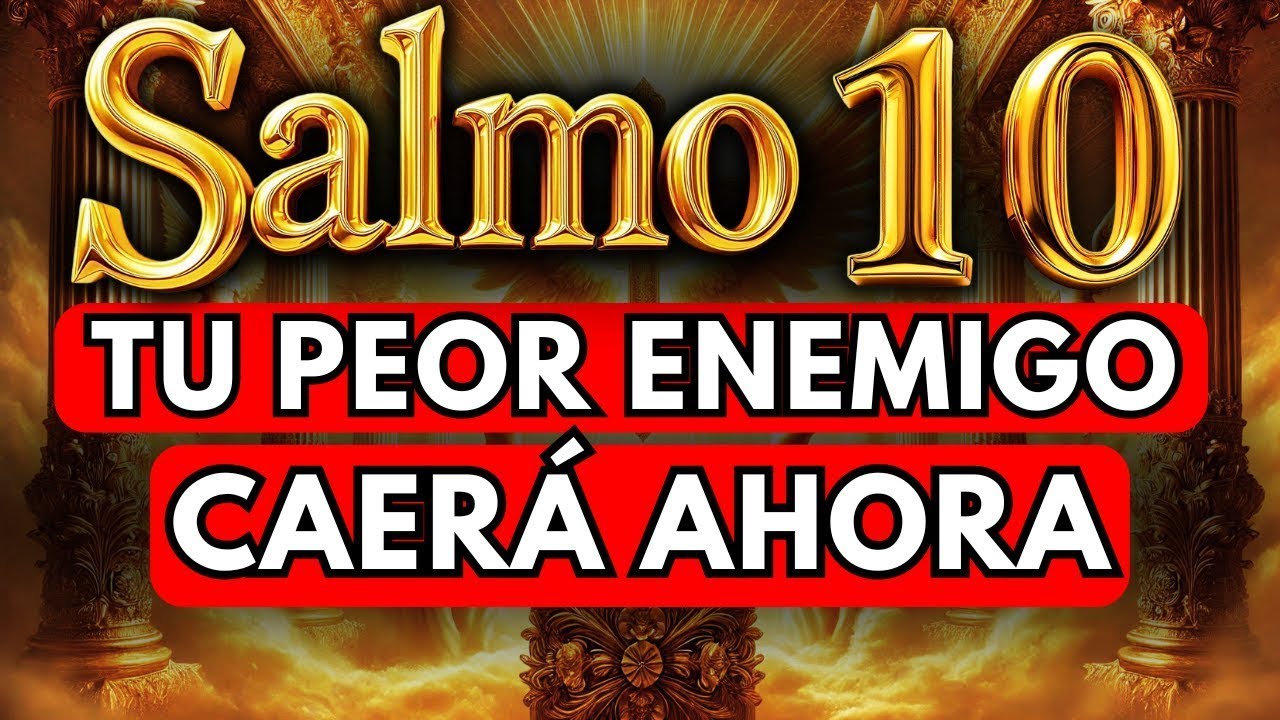 🛑 SALMO 10 PARA ALEJAR Enemigos, Brujerías y Maldiciones NO SOPORTARÁN ESTE PODER 🙏