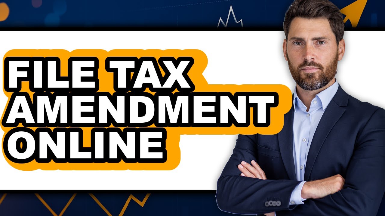 How To File Tax Amendment Online (Full Guide)