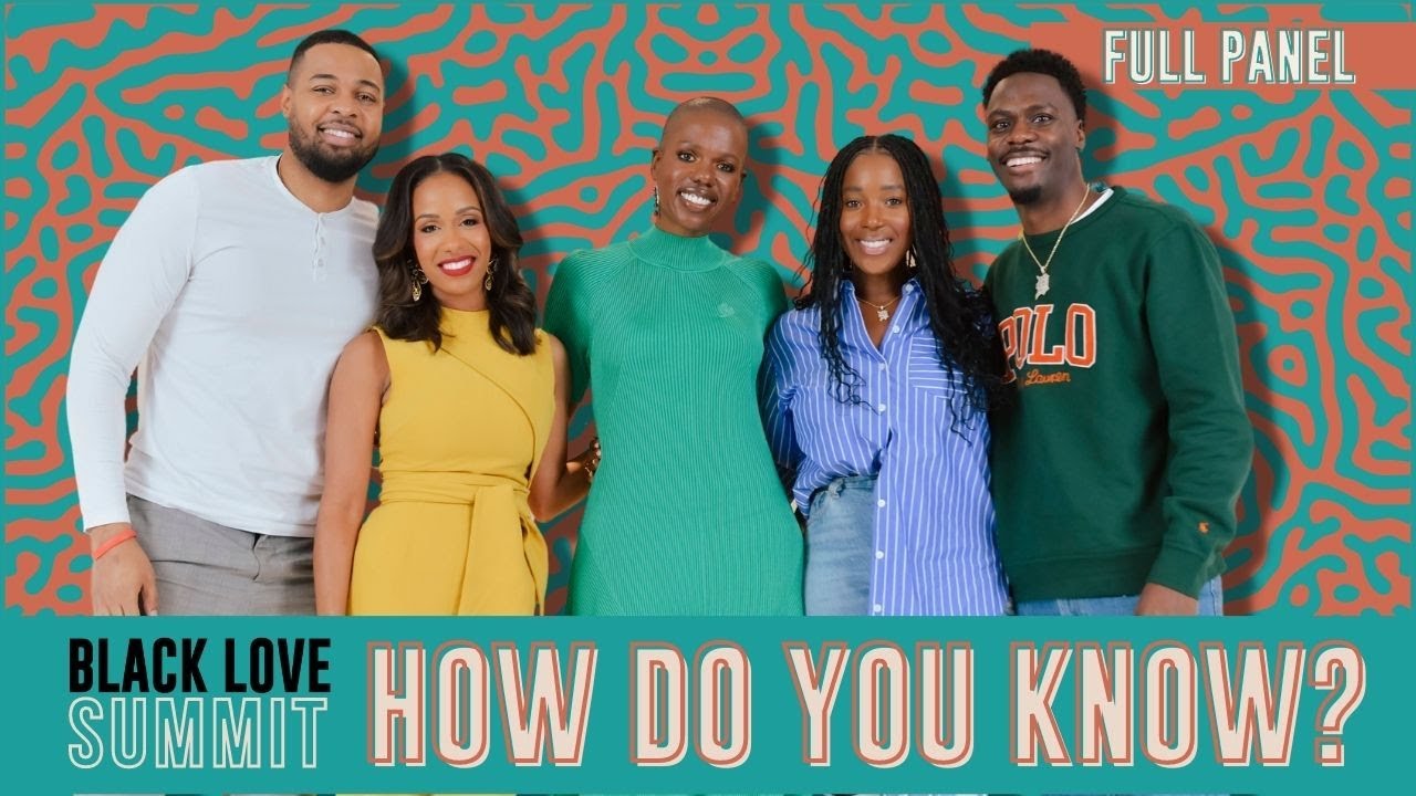 How Do You Know? | Black Love Summit 2022