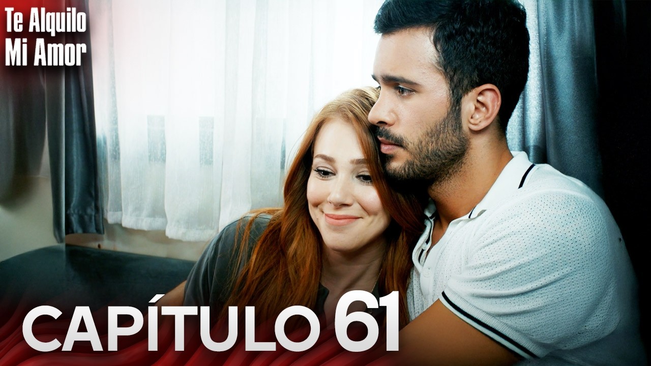 Te Alquilo Mi Amor - Capitulo 61 Completo en Espa&ntilde;ol - Serie Turca Doblada al Espa&ntilde;ol | Kiralık Aşk