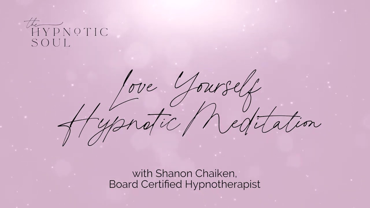 Love Yourself Hypnotic Meditation   NEW