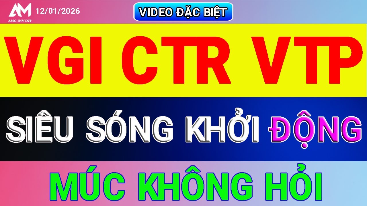 VGI CTR VTP SIÊU SÓNG KHỞI ĐỘNG MÚC KHÔNG HỎI, TOP SIÊU CỔ SẮP NỔ