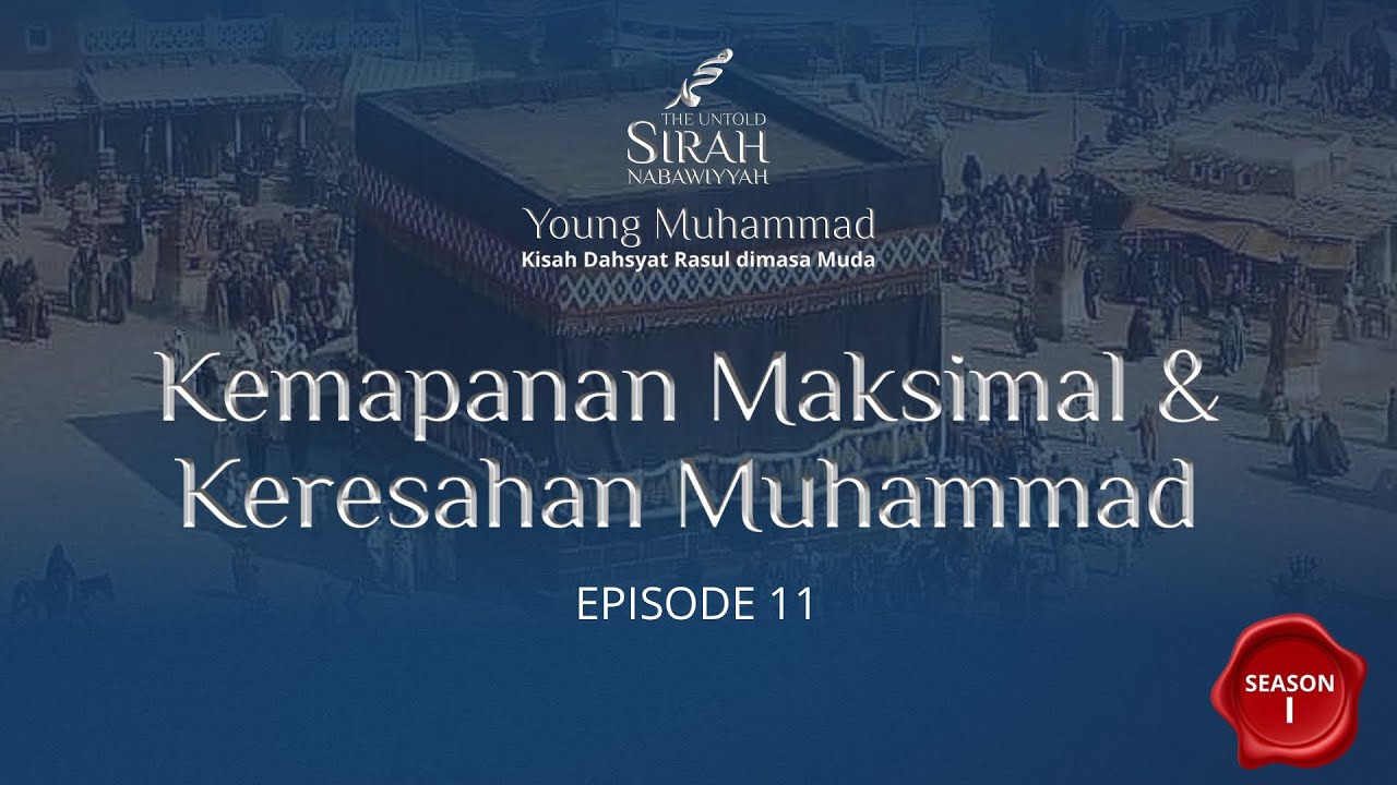 Sirah Nabawiyyah (Ep.11) - Kemapanan Maksimal & Keresahan Muhammad