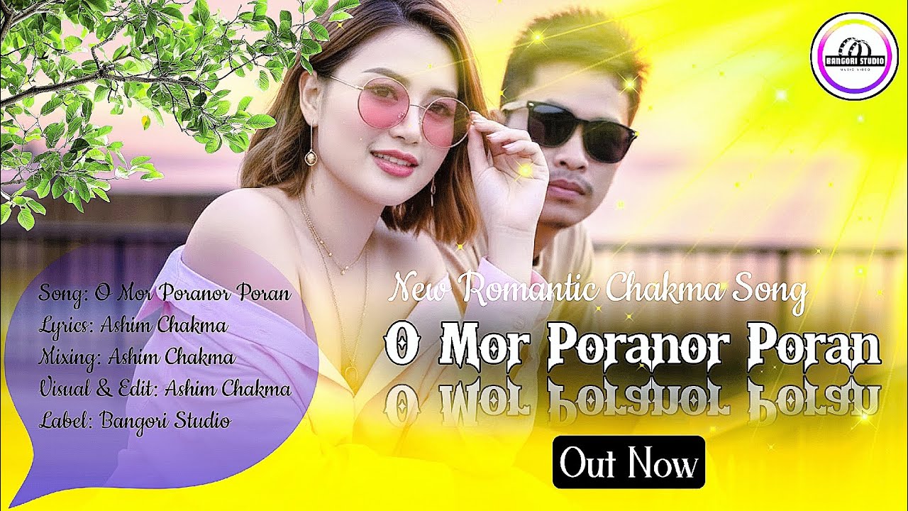 O Mor Poranor Poran || New Romantic Chakma Song 2025 || Ashim Chakma || Bangori Studio Presented.