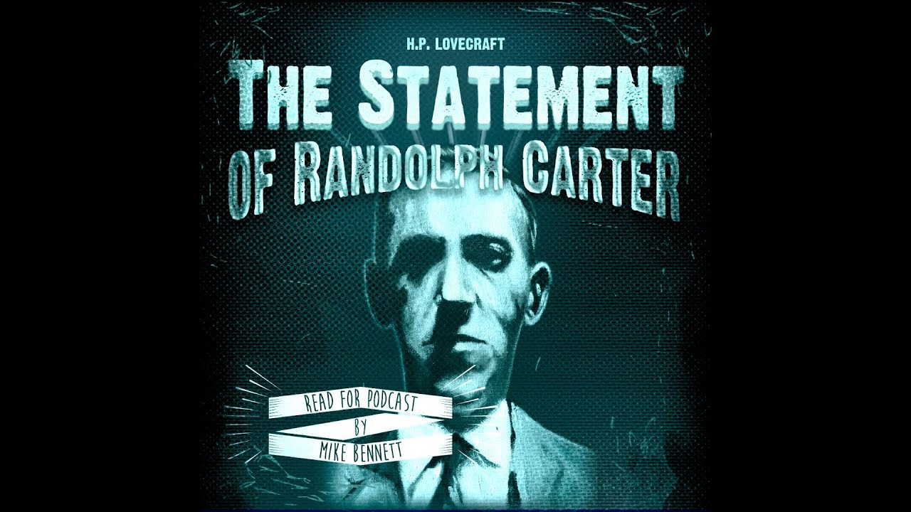 The Statement of Randolph Carter by H.P. Lovecraft. Read by Mike Bennett