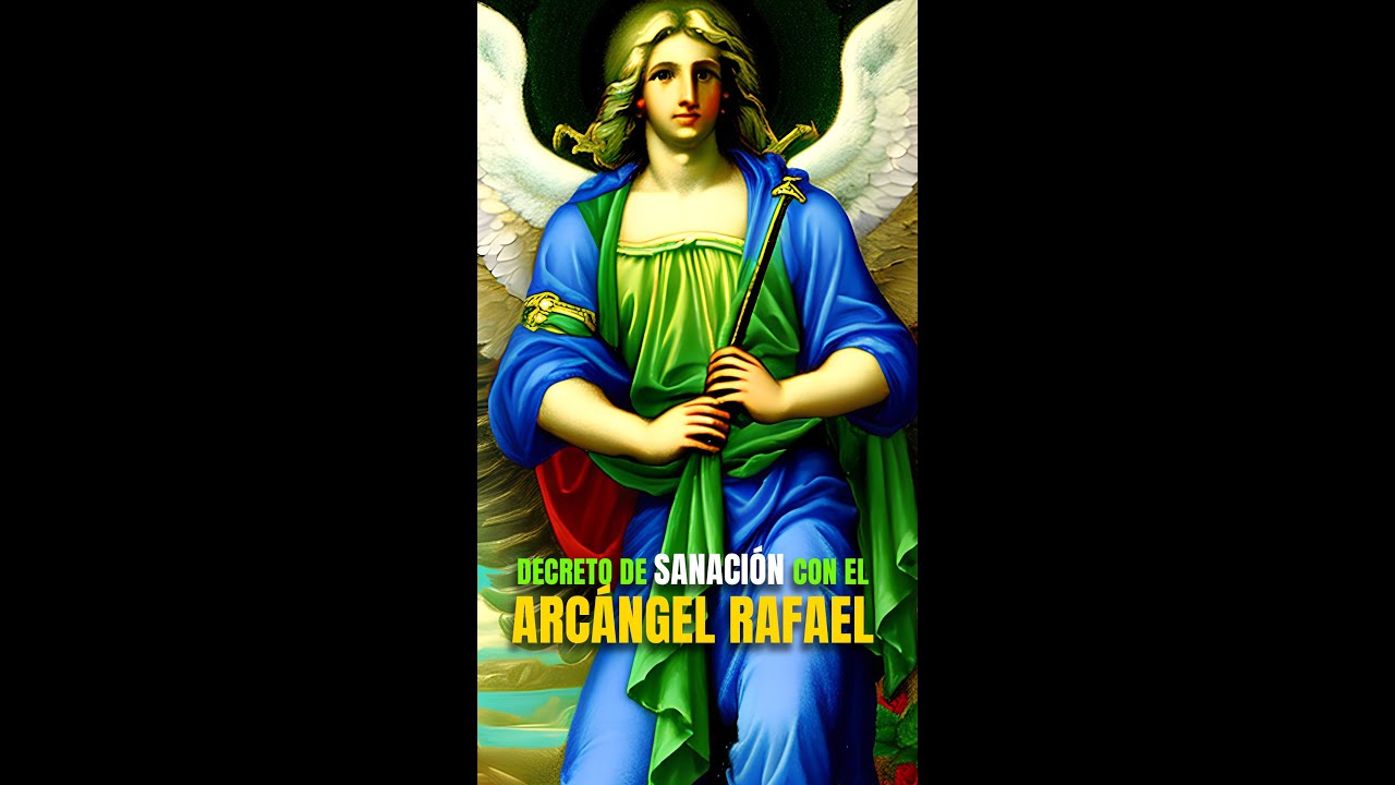 💚 Decreto de Sanación con el Arcángel Rafael