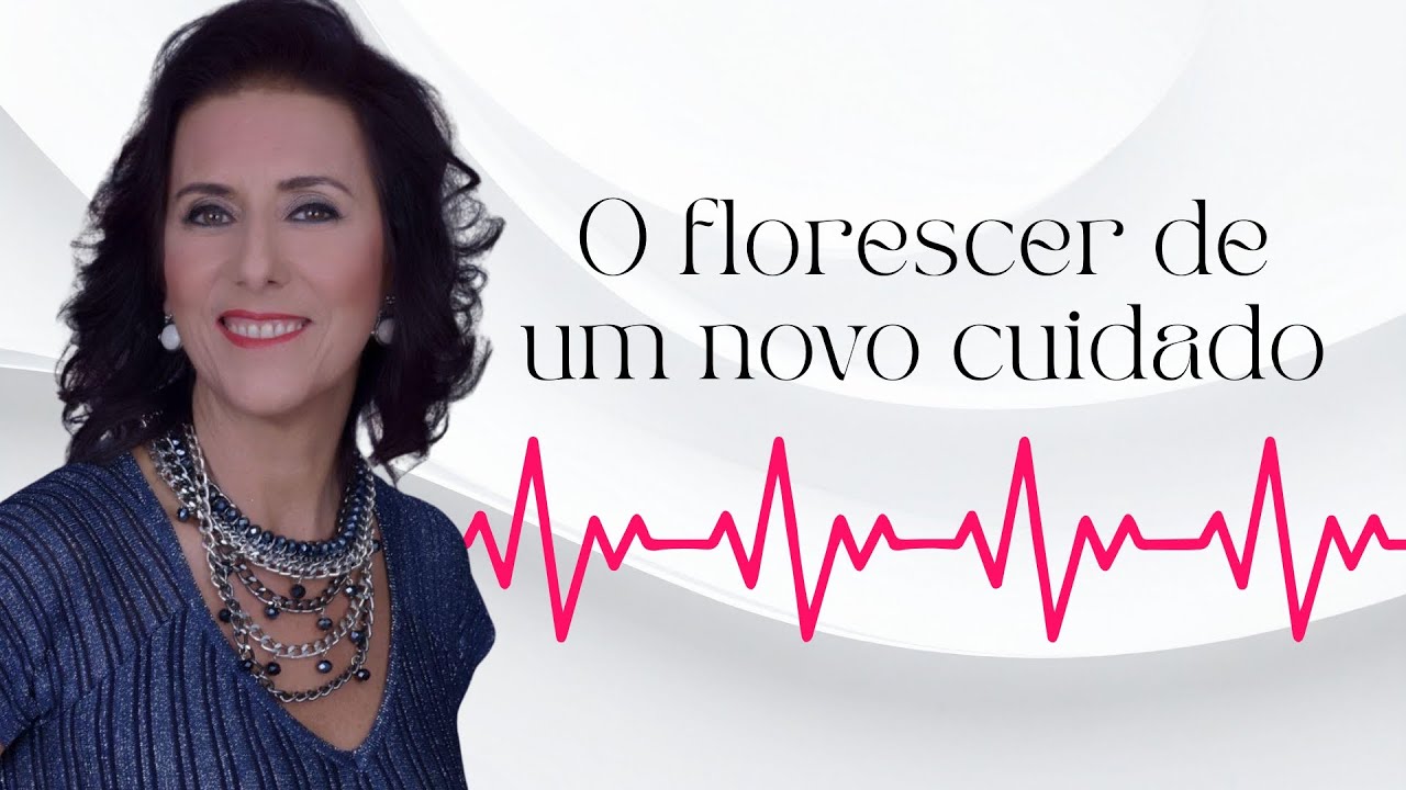 O florescer de um novo cuidado | Saúde Feminina em Foco