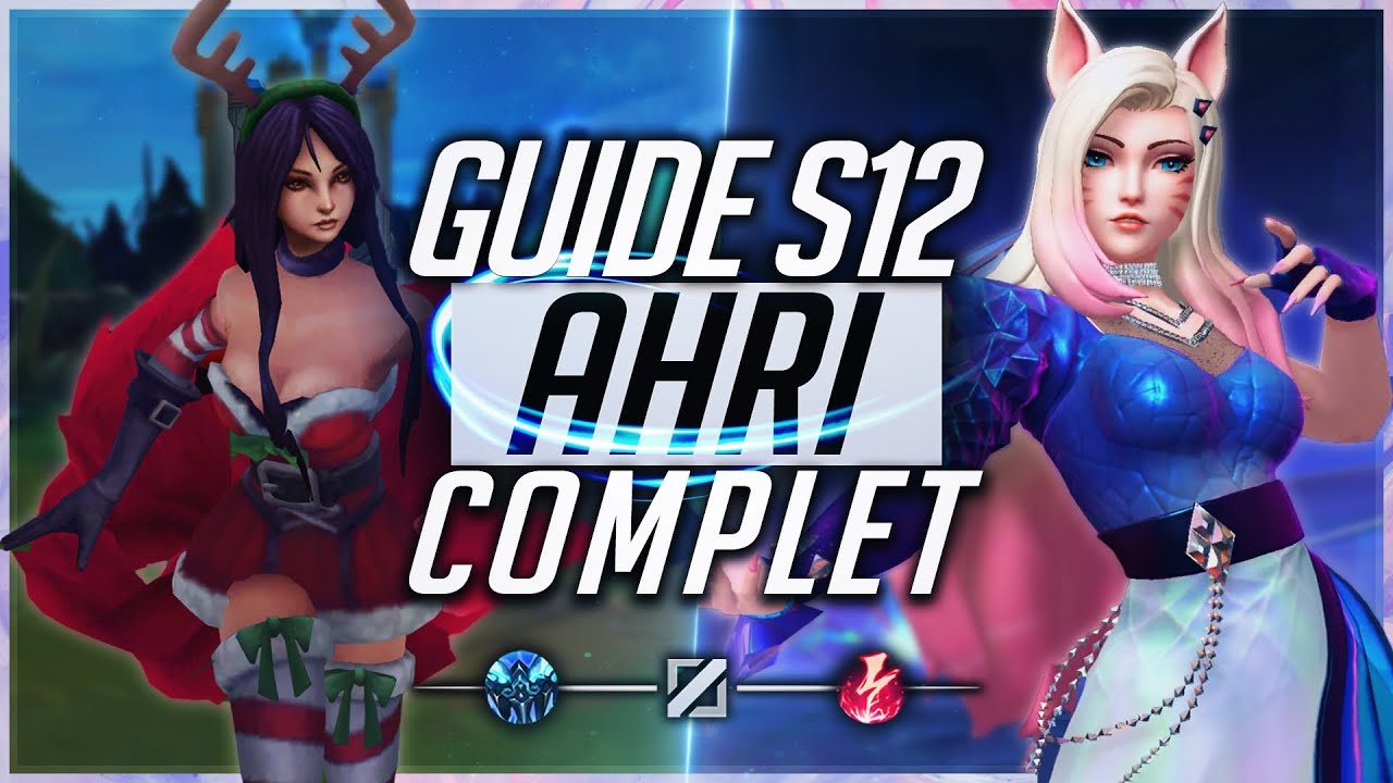 GUIDE COMPLET AHRI S12 FR &bull; COMBOS, RUNES, OBJETS, PHASE DE LANE & CONSEILS | League of Legends