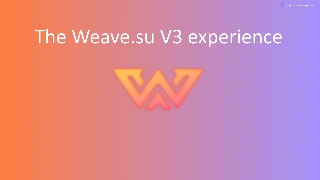 The Weave.su V3 experience (ft. @aasadasdsadsdsadsadsadsadsa)
