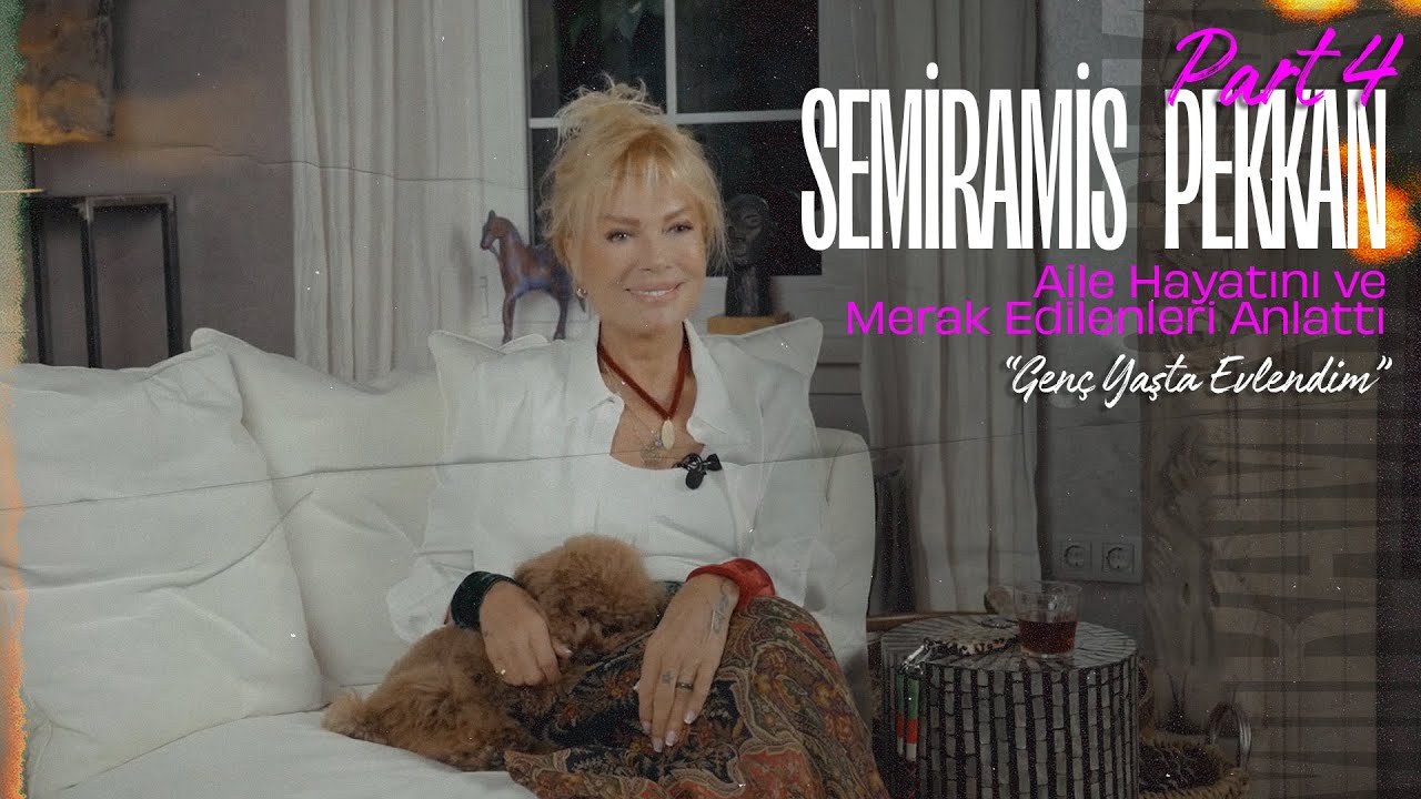 Semiramis Pekkan Aile Hayatını ve Merak Edilenleri Anlattı “Genç Yaşta Evlendim”